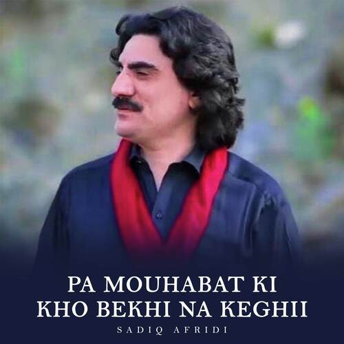 Pa Mouhabat Ki Kho Bekhi Na Keghii