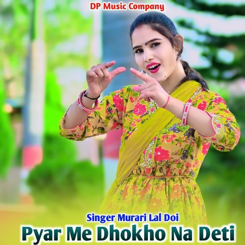 Pyar Me Dhokho Na Deti