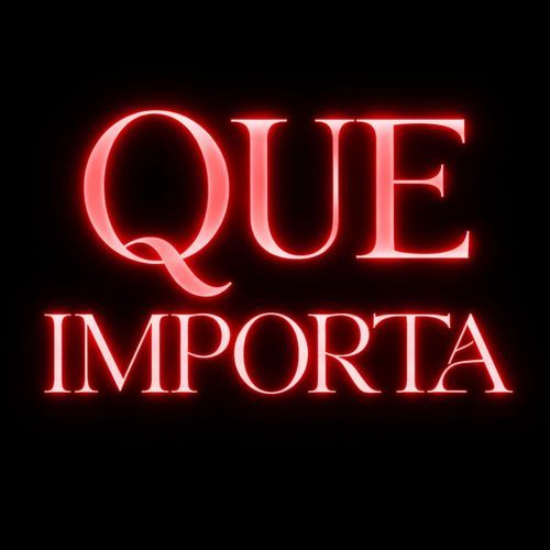 Que Importa (2026 Remastered Version)
