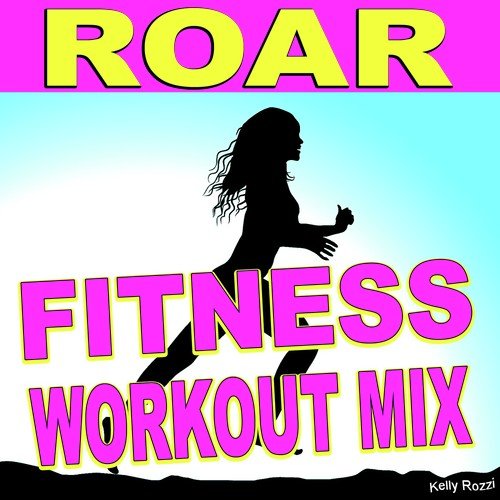 Roar (Fitness Workout Mix)