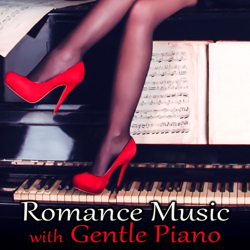 Romance Music with Gentle Piano – Romantic Night for Lovers, Erotic Massage, Background Music for Sex, Tantric Sensual Massage and Meditation for Better Love Life
