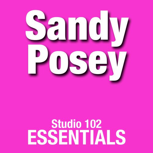 Sandy Posey: Studio 102 Essentials