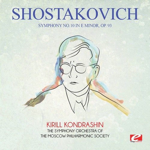 Shostakovich: Symphony No. 10 in E Minor, Op. 93 (Digitally Remastered)