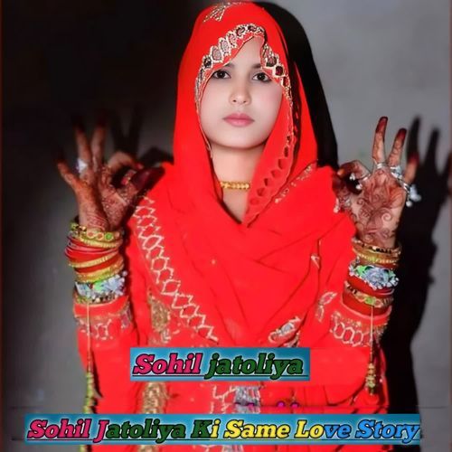 Sohil Jatoliya Ki Same Love Story