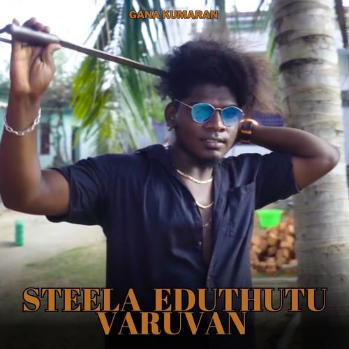 Steela Eduthutu Varuvan