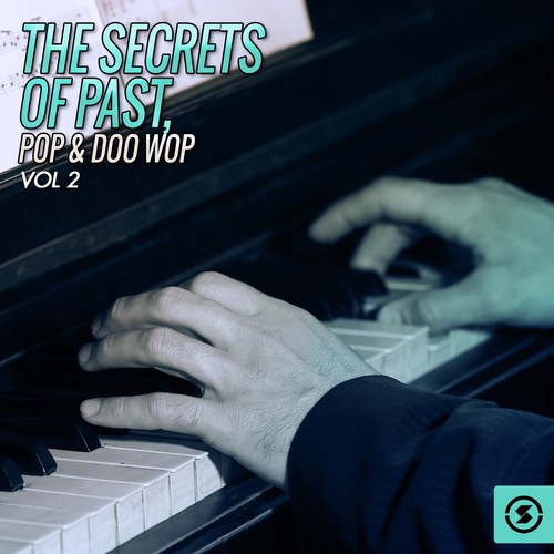 The Secrets of Past, Pop & Doo Wop, Vol. 2