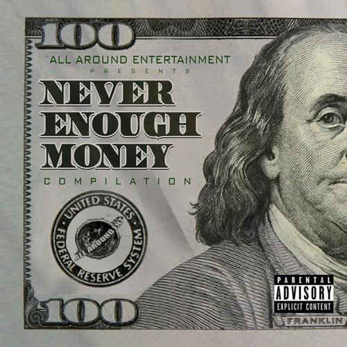 All Around Ent Present Never Enough Money