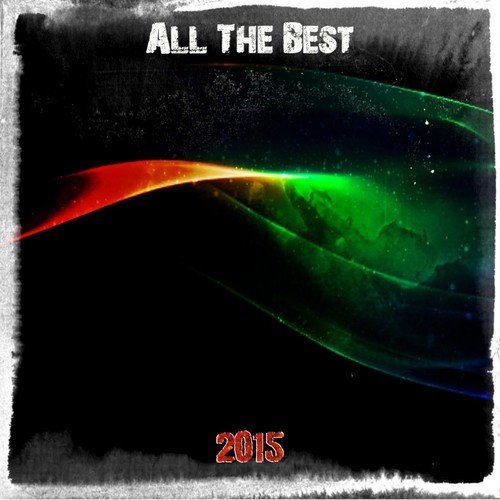 All the Best 2015 (47 Songs Ibiza DJ Clubbing Mix)