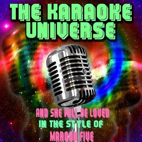 And She Will Be Loved (Karaoke Version) [In the Style of Maroon Five]
