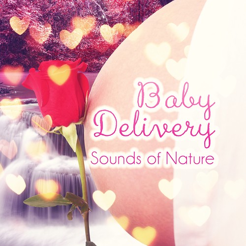 Baby Delivery Sounds of Nature - Meditation Music for Pregnant Women, Prenatal Yoga Music, Pregnancy Soothing Sounds for Relaxation, Hypnosis for Mom and Baby, Relaxation Exercises