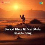 Barkat Khan Ki Yad Mein Bhauda Song