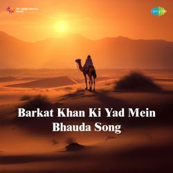 Barkat Khan Ki Yad Mein Bhauda Song