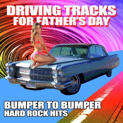 Driving Tracks for Father&#039;s Day - Bumper to Bumper, Hard Rock Hits_poster_image