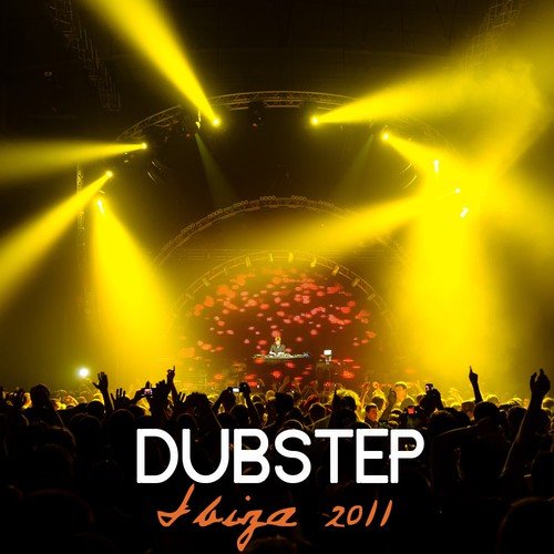 Dubstep Ibiza 2011: Best Dubstep Songs_poster_image