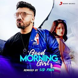 Good Morning Girl (Remixed By Sid Paul)