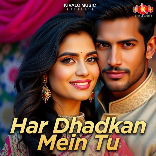 Har Dhadkan Mein Tu