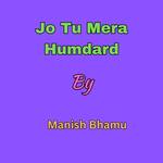 Jo Tu Mera Humdard