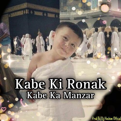 Kabe Ki Ronak Kabe Ka Manzar