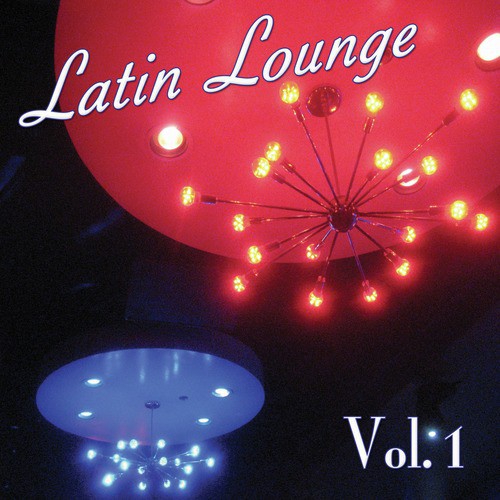 Latin Lounge Vol. 1