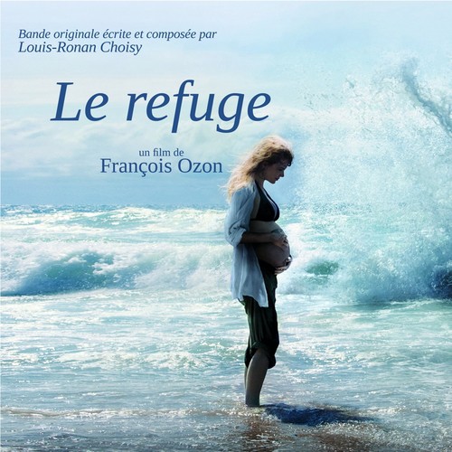 Le refuge (François Ozon's Original Motion Picture Soundtrack)
