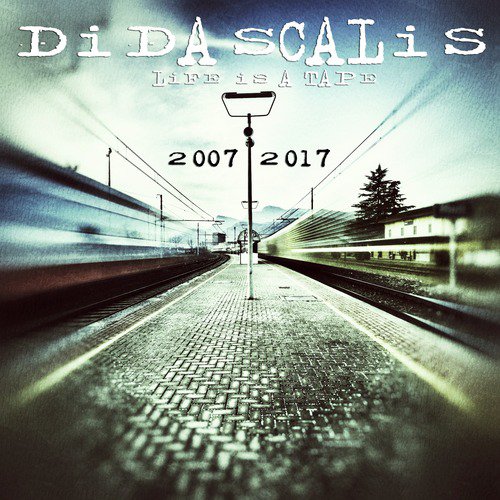 Life Is a Tape 2007 - 2017