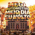 MEGA AUMOTIVO MEIO DIA EU VOLTO