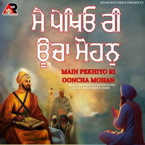Main Pekhiyo Ri Ooncha Mohan
