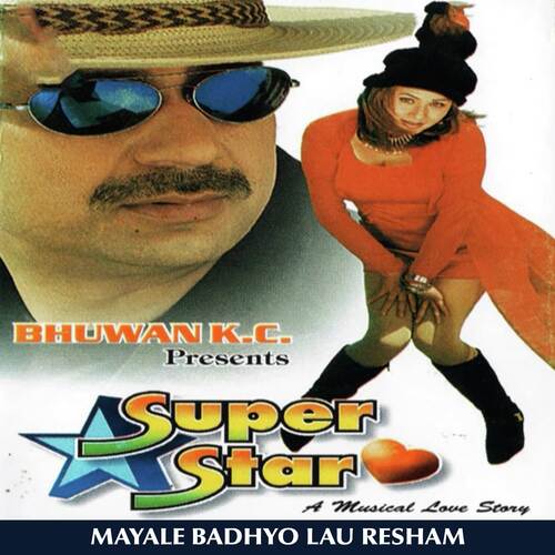 Mayale Badhyo Lau Resham - Super Star Movie Song_poster_image