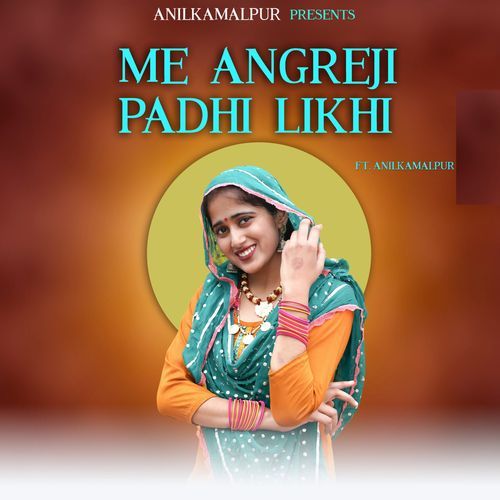 Me Angreji Padhi Likhi