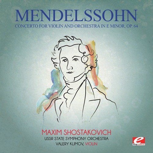 Mendelssohn: Concerto for Violin and Orchestra in E Minor, Op. 64 (Digitally Remastered)_poster_image