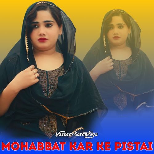 Mohabbat Kar Ke Pistai