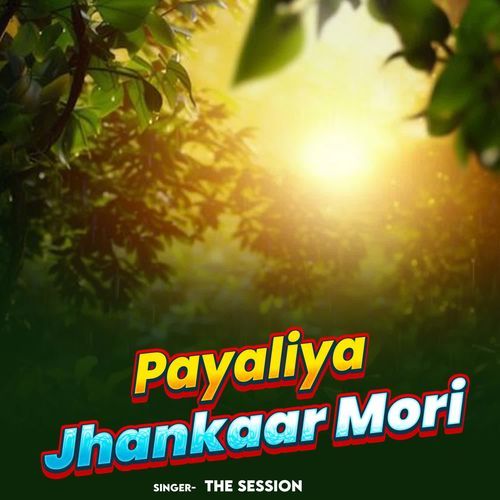 Payaliya Jhankaar Mori