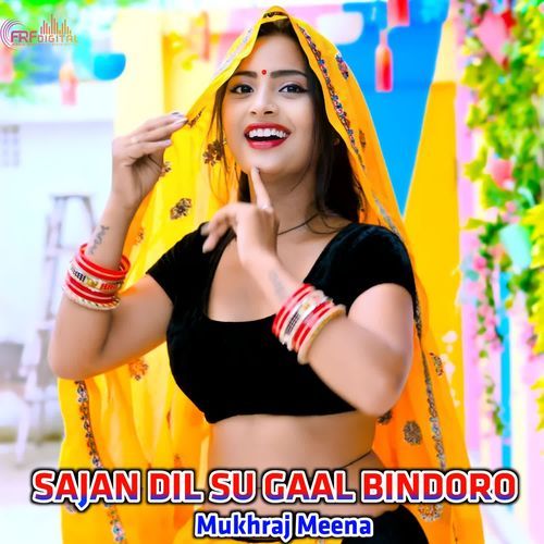 SAJAN DIL SU GAAL BINDORO