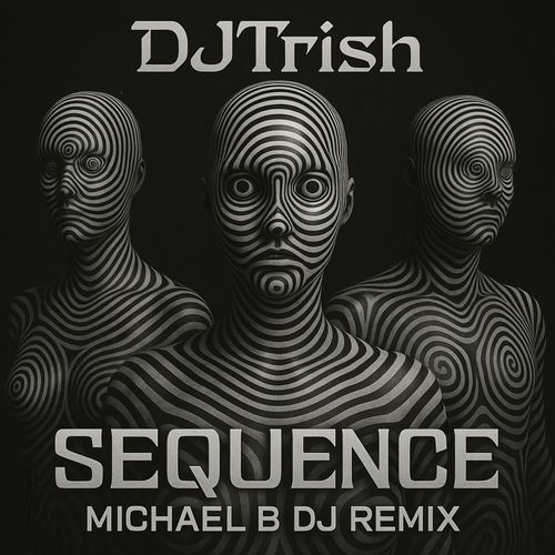 Sequence (Michael B DJ Remix)