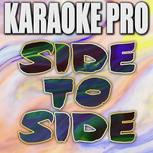 Side to Side (Originally Performed by Ariana Grande & Nicki Minaj) [Instrumental Version]