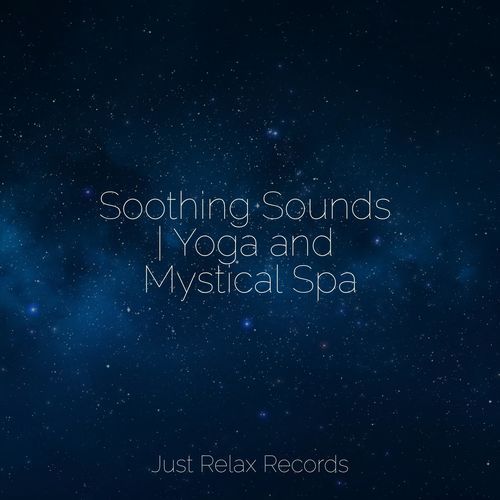 Soothing Sounds | Yoga and Mystical Spa