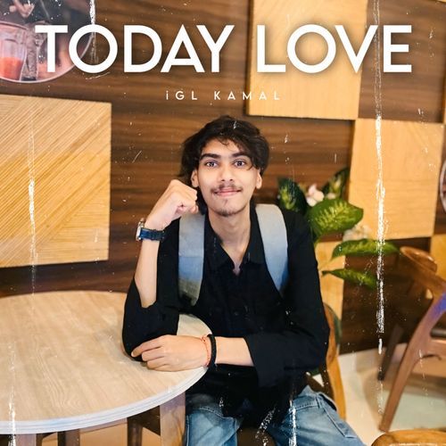 TODAY LOVE