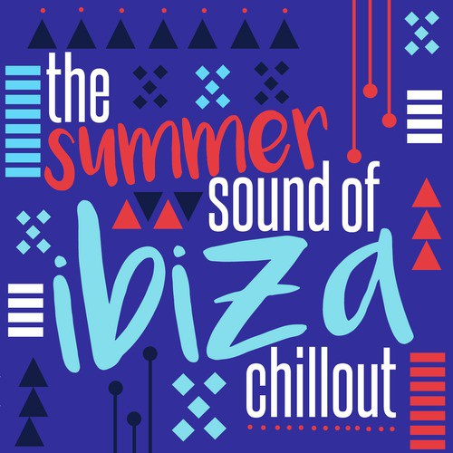 The Summer Sound of Ibiza Chillout