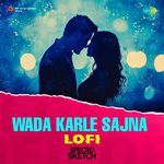 Wada Karle Sajna - Lofi