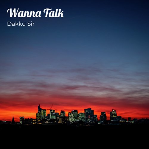 Wanna Talk