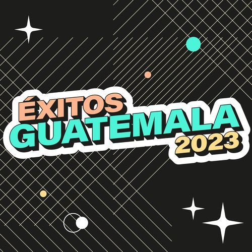 Éxitos Guatemala 2023