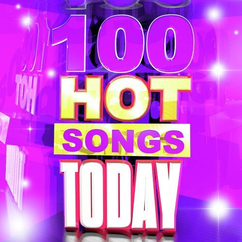100 Hot Songs Today