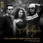 Akhiyan (feat. Neha Kakkar &amp; Bohemia)