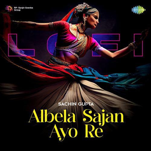 Albela Sajan Ayo Re Lofi