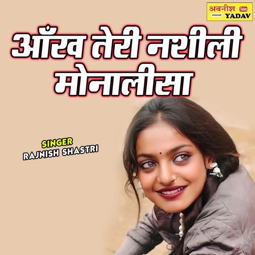 Ankh Teri Nashili Monalisha