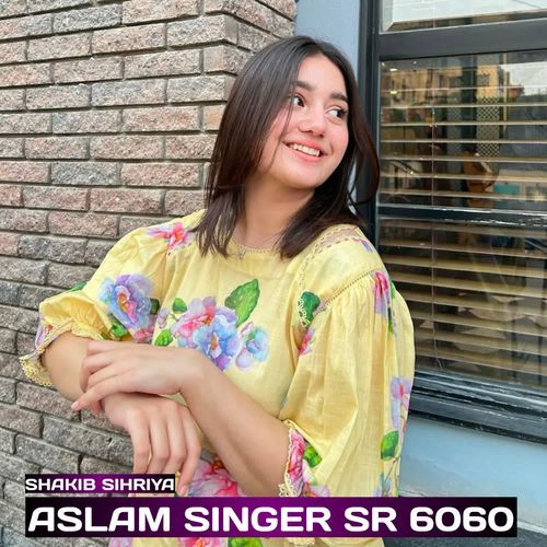 Aslam Singer Sr 6060