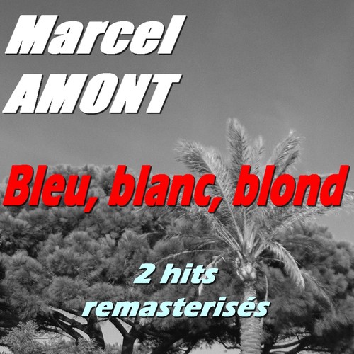 Bleu, blanc, blond (2 hits remasterisés)