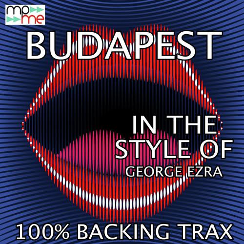 Budapest (Originally Performed by George Ezra) [Karaoke Versions]