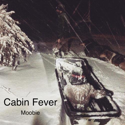 Listen To Cabin Fever Songs By Moobie Download Cabin Fever Song