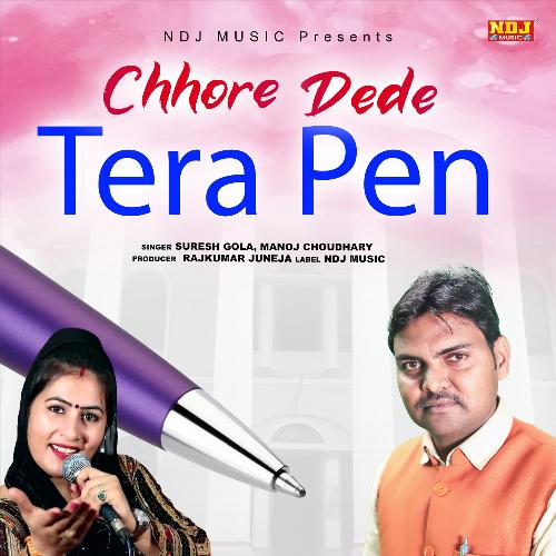 Chhore De De Tera Pen